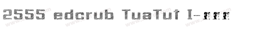 2555 edcrub TuaTut I字体转换